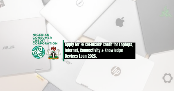 Apply for FG CREDICORP Credit for Laptops, Internet, Connectivity & Knowledge Devices Loan 2026.
