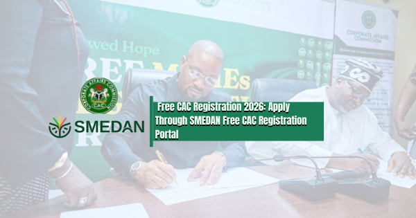 Free CAC Registration 2026: How to Apply on the SMEDAN Free CAC Registration Portal (Step-by-Step Guide)