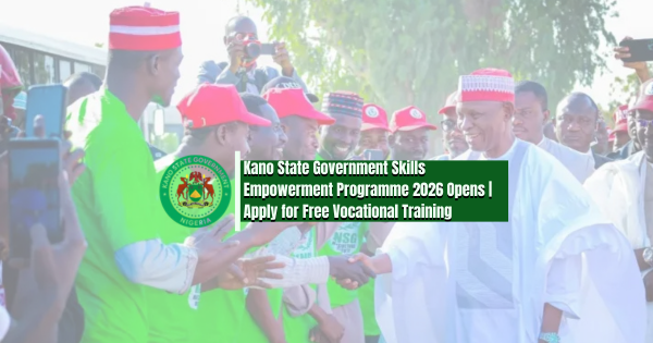 Apply for Kano State Government Skills Empowerment Programme 2026 Opens